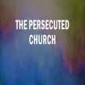 The Persecuted Church